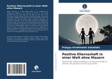 Buchcover von Positive Elternschaft in einer Welt ohne Mauern