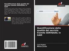 Borítókép a  Quantificazione della qualità del servizio tramite SERVQUAL in GAM - hoz
