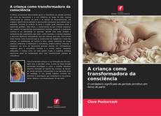Couverture de A criança como transformadora da consciência