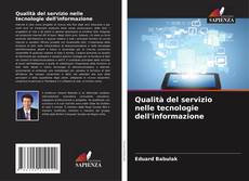 Bookcover of Qualità del servizio nelle tecnologie dell'informazione