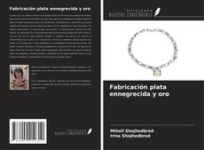 Portada del libro de Fabricación plata ennegrecida y oro