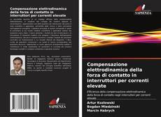 Copertina di Compensazione elettrodinamica della forza di contatto in interruttori per correnti elevate