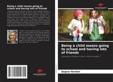 Being a child means going to school and having lots of friends kitap kapağı