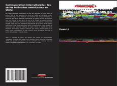 Buchcover von Communication interculturelle : les séries télévisées américaines en Chine