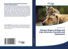 Copertina di Sensory Organs of Dogs and Cats: Structure, Function and Importance