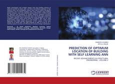 Bookcover of PREDICTION OF OPTIMUM LOCATION OF BUILDING WITH SELF LEARNING ANN