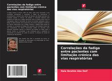 Borítókép a  Correlações da fadiga entre pacientes com limitação crónica das vias respiratórias - hoz