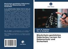 Buchcover von Blockchain-gestütztes föderiertes Lernen für Datenschutz und Sicherheit