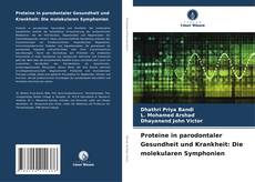 Copertina di Proteine in parodontaler Gesundheit und Krankheit: Die molekularen Symphonien