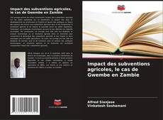 Capa do livro de Impact des subventions agricoles, le cas de Gwembe en Zambie 