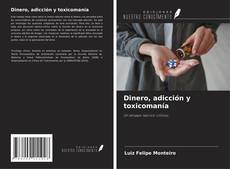 Copertina di Dinero, adicción y toxicomanía