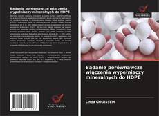 Badanie porównawcze włączenia wypełniaczy mineralnych do HDPE的封面