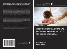 Copertina di JUEGO DE HISTORIA SOBRE LAS REVUELTAS RURALES EN LA 1ª REPÚBLICA BRASILEÑA