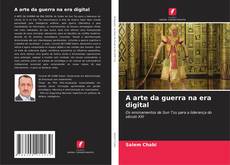 Borítókép a  A arte da guerra na era digital - hoz