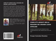 Copertina di CONFLITTI ARMATI NELLA REGIONE DEI GRANDI LAGHI AFRICANI