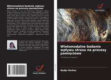 Wielomodalne badanie wpływu stresu na procesy pamięciowe的封面