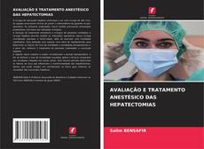 AVALIAÇÃO E TRATAMENTO ANESTÉSICO DAS HEPATECTOMIAS的封面