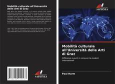 Copertina di Mobilità culturale all'Università delle Arti di Graz