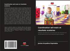 Couverture de Coordination œil-main et résultats scolaires
