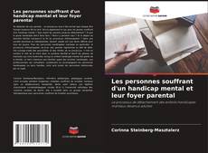 Copertina di Les personnes souffrant d'un handicap mental et leur foyer parental