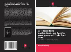 Couverture de A «identidade australiana» na Sonata para piano n.º 1 de Carl Vine