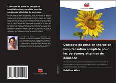 Copertina di Concepts de prise en charge en hospitalisation complète pour les personnes atteintes de démence