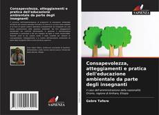 Copertina di Consapevolezza, atteggiamenti e pratica dell'educazione ambientale da parte degli insegnanti