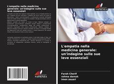 Copertina di L'empatia nella medicina generale: un'indagine sulle sue leve essenziali