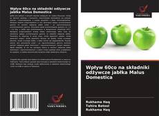 Copertina di Wpływ 60co na składniki odżywcze jabłka Malus Domestica