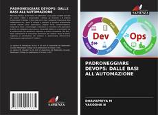 Portada del libro de PADRONEGGIARE DEVOPS: DALLE BASI ALL'AUTOMAZIONE