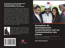 Capa do livro de Évaluation du développement communautaire axé sur l'autonomisation des jeunes 