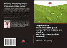 Capa do livro de Appliquer le biomimétisme pour concevoir un modèle de chaîne d'approvisionnement durable 