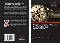 Praca, edukacja i Krajowy Plan Kwalifikacji Pracowników的封面