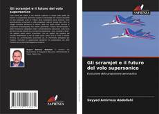 Couverture de Gli scramjet e il futuro del volo supersonico