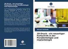 Copertina di 3D-Druck - ein neuartiger Fortschritt in der Parodontologie und Implantologie