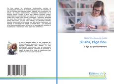 Capa do livro de 30 ans, l'âge flou 