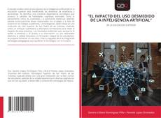 Portada del libro de “EL IMPACTO DEL USO DESMEDIDO DE LA INTELIGENCIA ARTIFICIAL"
