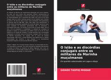 Copertina di O Islão e as discórdias conjugais entre os militares da Marinha muçulmanos