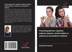 Psychospołeczne aspekty palenia tytoniu wśród kobiet w północno-wschodnich Indiach的封面