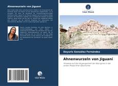 Bookcover of Ahnenwurzeln von Jiguaní