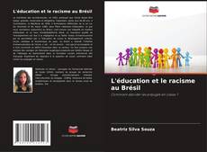 Couverture de L'éducation et le racisme au Brésil