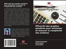 Bookcover of Efficacité des graphes pondérés pour minimiser et mesurer la complexité des schémas