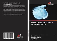 Copertina di RITENZIONE E RECIDIVA IN ORTODONZIA