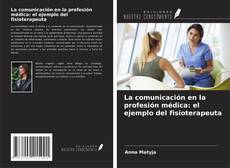 Copertina di La comunicación en la profesión médica: el ejemplo del fisioterapeuta