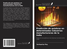 Copertina di Predicción de quiebras en determinadas industrias manufactureras de la India