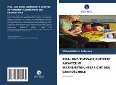 Borítókép a  PISA- UND TIMSS-ORIENTIERTE ANSÄTZE IM MATHEMATIKUNTERRICHT DER GRUNDSCHULE - hoz