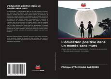 Buchcover von L'éducation positive dans un monde sans murs