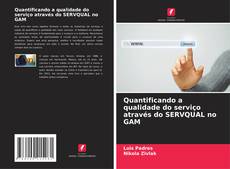 Capa do livro de Quantificando a qualidade do serviço através do SERVQUAL no GAM 