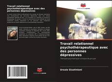 Copertina di Travail relationnel psychothérapeutique avec des personnes dépressives