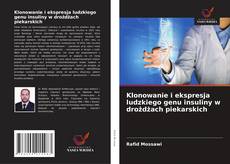 Buchcover von Klonowanie i ekspresja ludzkiego genu insuliny w drożdżach piekarskich